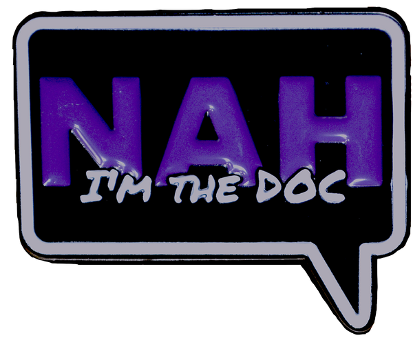 "Nah, I'm The DOC" OG Pin