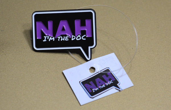 "Nah, I'm The DOC" Retro Pin
